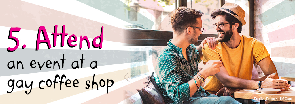 5. Attend an event at a gay coffee shop